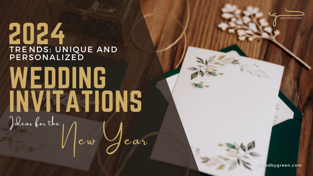 2024 Trends: Unique and Personalized Wedding Invitation Ideas for the New Year