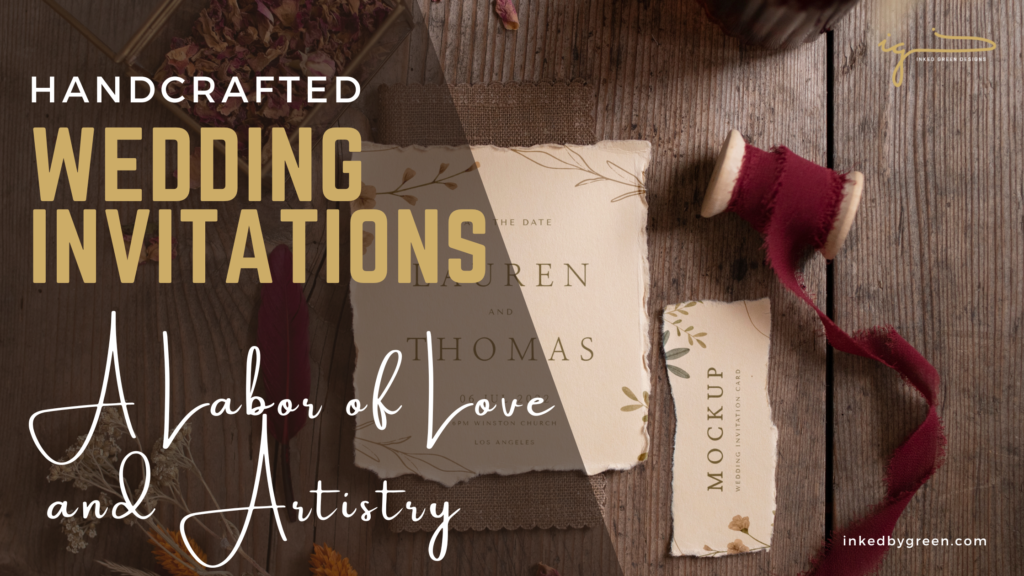 Handcrafted Wedding Invitations: A Labor of Love and Artistry