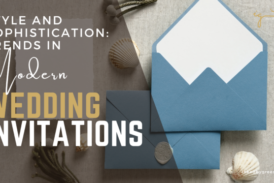 Style and Sophistication: Trends in Modern Wedding Invitations