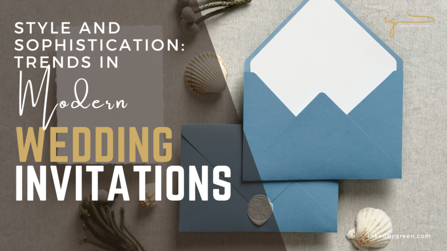 Style and Sophistication: Trends in Modern Wedding Invitations