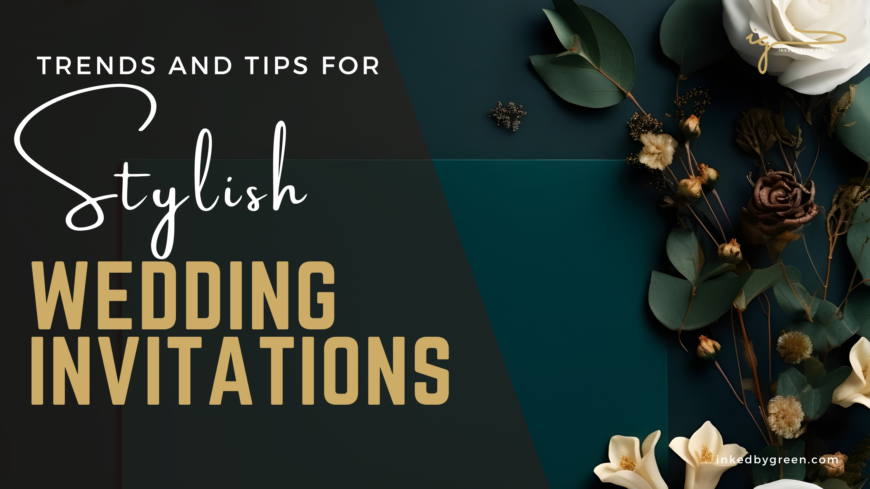 Trends and Tips for Stylish Wedding Invitations