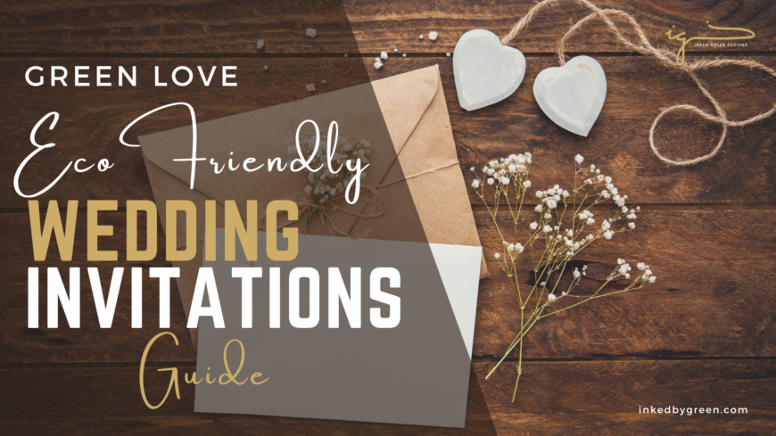 Green Love: Eco-Friendly Wedding Invitations Guide