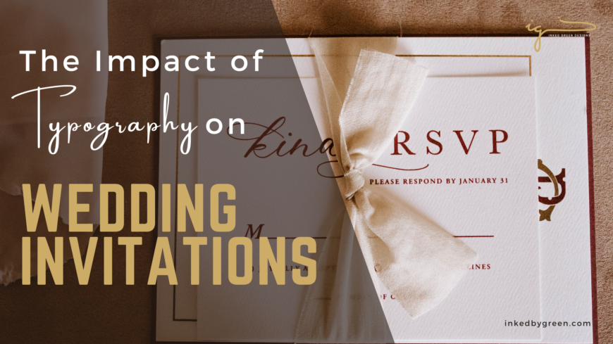 The Impact of Typography on Wedding Invitations